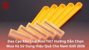 Dao Cạo Râu Loại Nào Tốt? Hướng Dẫn Chọn Mua Và Sử Dụng Hiệu Quả Cho Nam Giới 2026