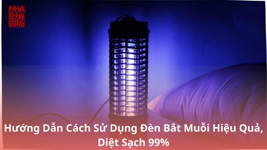 cách sử dụng đèn bắt muỗi