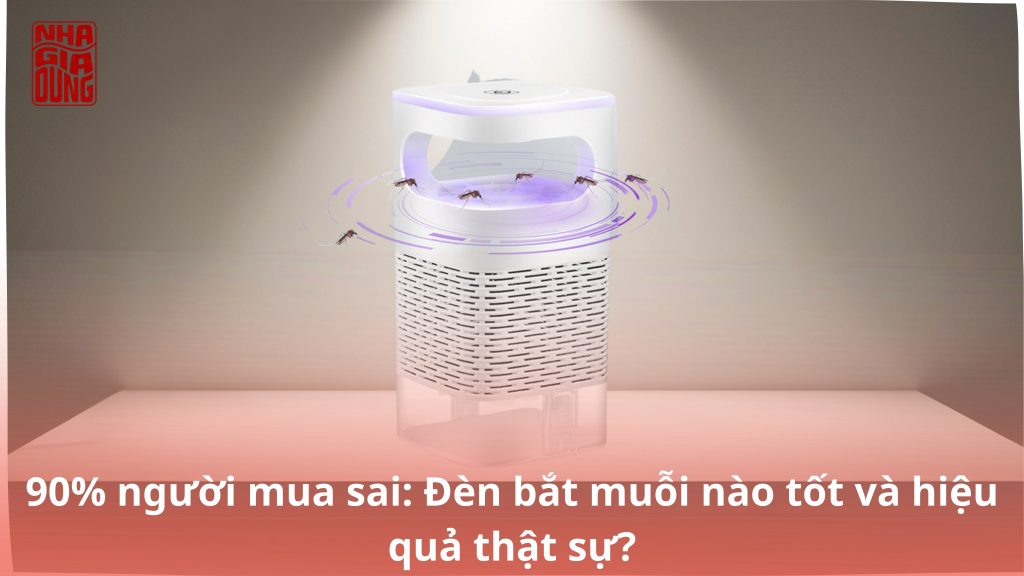 Đèn bắt muỗi nào tốt?