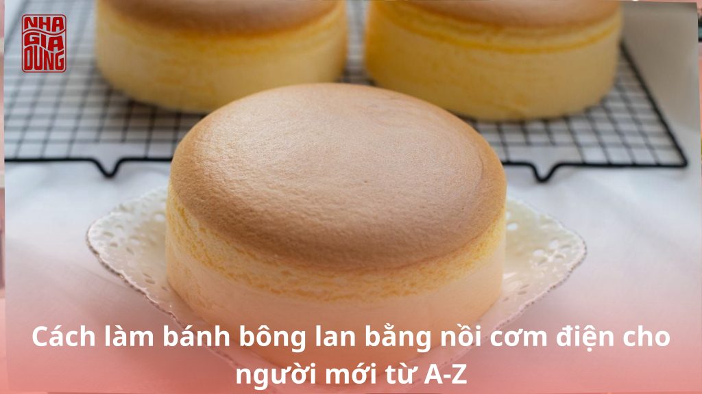cách làm bánh bông lan bằng nồi cơm điện