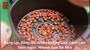 rang lạc bằng nồi chiên không dầu